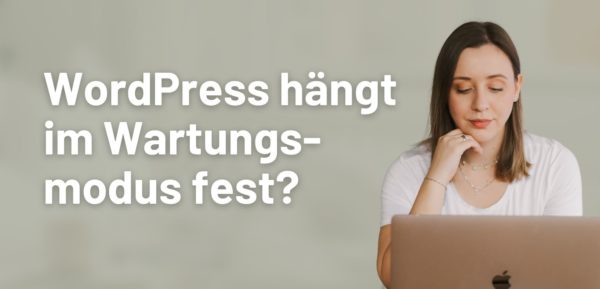 WordPress-haengt-im-Wartungsmodus-fest